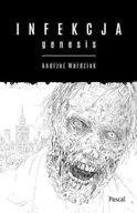 INFEKCJA GENESIS Andrzej Wardziak ZOMBIE Wirus SF