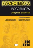 Psychoterapia pogranicza Grzesiuk Lidia, Suszek Hubert UNIKAT