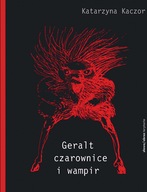 Geralt,czarownice i wampir Kaczor