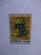 HERBERT GEORGE WELLS - WEHIKUŁ CZASU /FANTASTYKA FANTASY SF SCIENCE FICTION