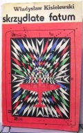 Skrzydlate fatum, Władysław KSIELEWSKI [WL, Lublin 1975]