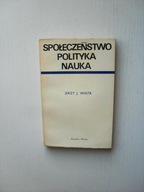 SPOŁECZEŃSTWO POLITYKA NAUKA /SOCJOLOGIA FILOZOFIA