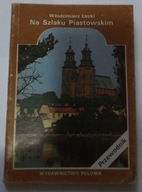 Na Szlaku Piastowskim - Włodzimierz Łęcki