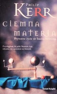 CIEMNA MATERIA PRYWATNE ŻYCIE sir Isaaka NEWTONA Philip KERR