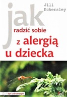 Jak RADZIĆ SOBIE z ALERGIĄ u DZIECKA Jill ECKERSLEY