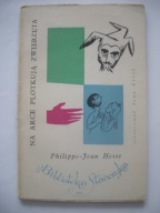 NA ARCE PLOTKUJĄ ZWIERZĘTA - Philippe-Jean Hesse