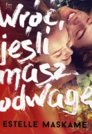 "Wróć jeśli masz odwagę" Estelle Maskame