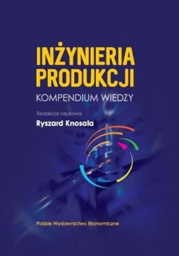 Inżynieria produkcji Ryszard Knosala