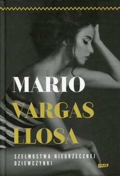 Szelmostwa niegrzecznej dziewczynki Mario Vargas Llosa