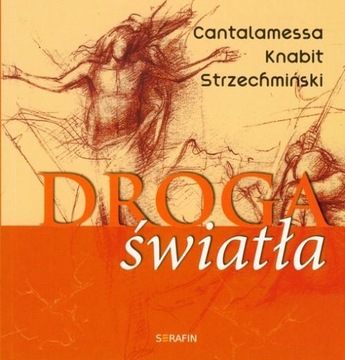 Droga światła Błażej Strzechmiński, Leon Knabit, Raniero Cantalamessa