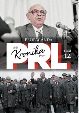KRONIKA PRL PROPAGANDA TOM 12