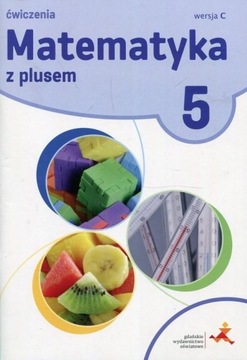 Matematyka z plusem kl.5 SP Ćwiczenia wersja C GWO