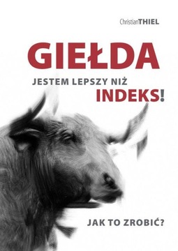 Giełda Jestem lepszy niż indeks! Christian Thiel