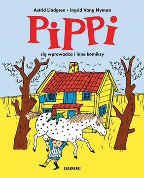 Pippi się wprowadza i inne komiksy Astrid Lindgren