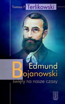 Эдмунд Бояновский – святой нашего времени –