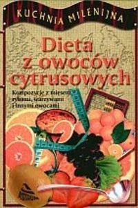 Dieta z owoców cytrusowych Marlena Krzyżostaniak