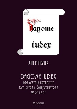 Dagome iudex. Przyczynek do genezy świętopietrza