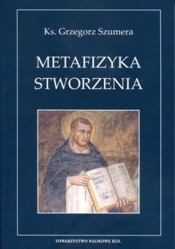 Metafizyka Stworzenia. Św. Tomasza z Akwinu teoria