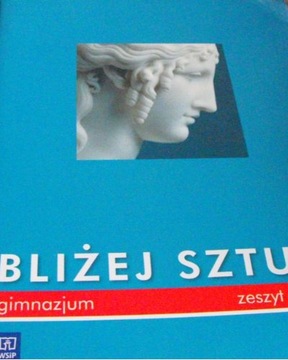 Bliżej sztuki zeszyt ćwiczeń 1-3