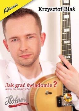 Jak grać świadomie ? 2 x DVD Krzysztof Błaś GITARA