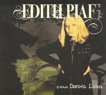 DOROTA LULKA - EDITH PIAF PO POLSKU