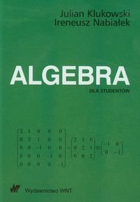 Algebra dla studentów KLUKOWSKI NABIAŁEK WYD 4 WNT