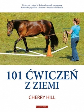 101 ćwiczeń z ziemi dla jeźdźców z jazdy konnej