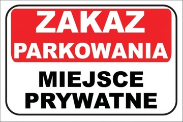 TABLICZKA - ZAKAZ PARKOWANIA MIEJSCE PRYWATNE 5mm