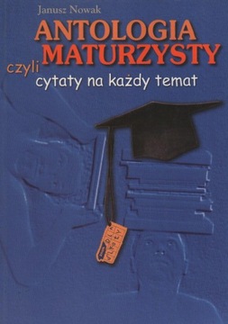 Antologia maturzysty czyli cytaty na każdy dzień