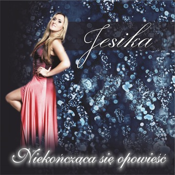 JESIKA - NIEKOŃCZĄCA SIĘ OPOWIEŚĆ CD z Bonusem 24h