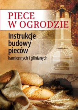 Piece w ogrodzie. Instrukcje budowy pieców kamienn