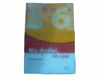 MATEMATYKA 6 NIC DODAĆ NIC UJĄĆ PORADNIK