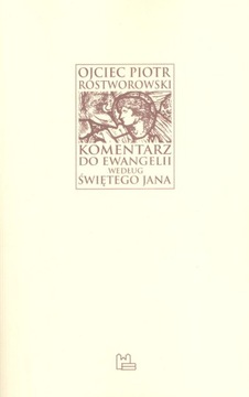 Komentarz do Ewangelii.. św. Jana P. Rostworowski