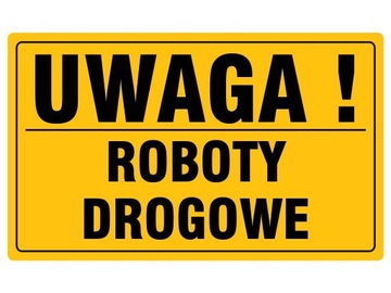 TABLICA TABLICZKA PCV UWAGA ROBOTY DROGOWE