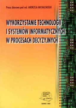 TECHNOLOGIE SYSTEMY INFORMATYCZNE W PROCESACH DECY