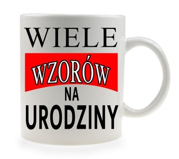 KUBKI Z NADRUKIEM PREZENT NA URODZINY KUBEK DUŻY