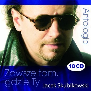 JACEK SKUBIKOWSKI - ZAWSZE TAM GDZIE TY /10CD/