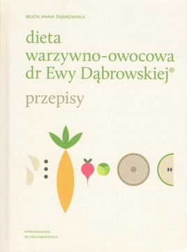 Dieta warzywno-owocowa dr Ewy Dąbrowskiej Przepisy