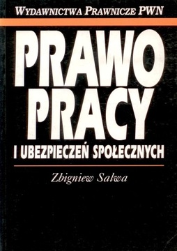 PRAWO PRACY I UBEZPIECZEŃ SPOŁECZNYCH Zbigniew Salwa