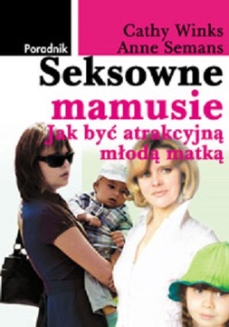 SEKSOWNE MAMUSIE. JAK BYĆ ATRAKCYJNĄ MŁODĄ MATKĄ