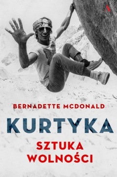 Kurtyka. Sztuka wolności - B. McDonald