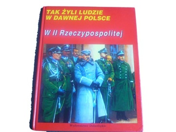 TAK ŻYLI LUDZIE W II RZECZYPOSPOLITEJ