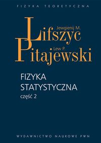 Fizyka statystyczna Część 2 PITAJEWSKI LIFSZYC PWN