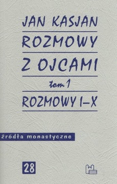 Rozmowy z Ojcami Tom 1 Jan Kasjan ŹM 28 Tyniec