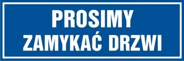 Prosimy zamykać drzwi znak tabliczka 10x30 PCV