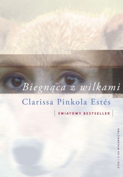 CLARISSA PINKOLA ESTES - BIEGNĄCA Z WILKAMI nowa !