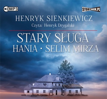 Stary sługa. Hania. Selim Mirza Henryk Sienkiewicz