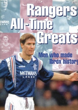 RANGERS ALL-TIME GREATS Men who made Ibrox history