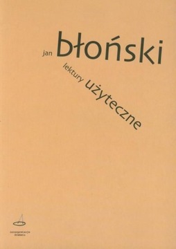 Jan Błoński LEKTURY UŻYTECZNE