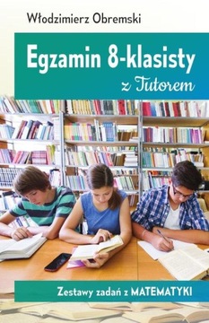 EGZAMIN ÓSMOKLASISTY Z TUTOREM Matematyka zadania